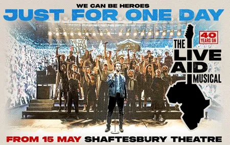 London Theatre: JUST FOR ONE DAY - The Live Aid Musical